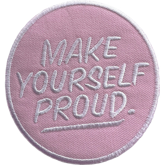 Make Yourself Proud Patch Iron Sew On Clothes Bag T Shirt Pink Embroidered Badge