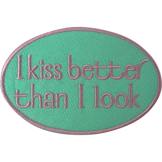 I Kiss Better Than I Look Iron Sew On Patch T Shirt Hat Clothes Embroidery Badge